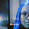 Lord I Need You - Blew