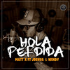 Hola Perdida - Matt X&Joshua&Wendy