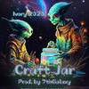 Craft Jar (feat. 7th Galaxy) - Ivory 2020&7th Galaxy