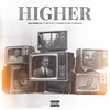 Higher (Explicit) - Sha Money XL&Big K.R.I.T&iamJMARS&Dria Thornton