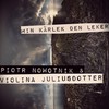 Min Kärlek Den Leker (feat. Violina Juliusdotter) - Piotr Nowotnik&Violina Juliusdotter