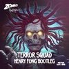 Terror Squad (Henry Fong Bootl - Henry Fong&Zomboy