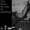 Old Head Energy (Explicit) - Chop The Father&Omg2Raw