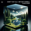 Don't Go (Radio Edit) - code:rose&Bryant Powell