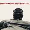 Intro Freestyle (feat. Legendary & BMG) - Badboybanging&Legendary&BMG