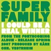 I Could Be a Real Winner - Superfamily