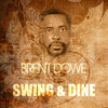 Swing & Dine - Brent Dowe