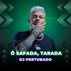 Ô Safada, Tarada (Explicit) - dj pertubado