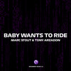 Baby Wants to Ride - Marc Stout&Tony Arzadon