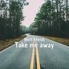 Take Me Away - Bell Mesk