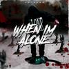 When I'm Alone (Explicit) - Zaybang