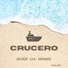 Crucero (feat. CRY ROZE & SANMIGUEL) - La H&Cry Roze&SanMiguel