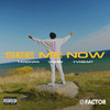 See Me Now (Explicit) - Vinnin&Yanchan&Yvng.MT