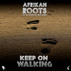 Keep on Walking (feat. Mckenzie Matome) - Afrikan Roots&McKenzie Matome