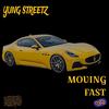 Moving Fast (Explicit) - Yung Streetz