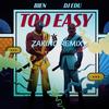Too easy (feat. Bien & Dj Edu|Zaking Remix) - Z A K I N G&Bien&Dj Edu