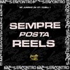 Sempre Posta Reels (Explicit) - MC Juninho Da 07