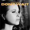 Don't Wait (Edit) - Dennis Cartier