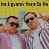 Im Jigyarov Yarn Es Du - Manch&Spitakci Hayko