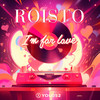 I'm For Love - Roisto