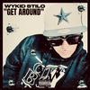 GET AROUND (Explicit) - Wykid Stilo