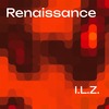 Renaissance - I.L.Z.