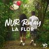 La Flor (feat. VRMusic) - NVR Rulay&VRMusic
