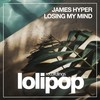 Losing My Mind (Original Mix) - James Hyper
