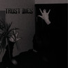 Trust Dies - PROKOPLUV