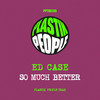 So Much Better - Ed Case