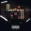 I Hate My Ex Hoe (feat. lij) (Explicit) - Seiler&Lij