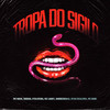Tropa do Sigilo (Explicit) - Mc India&Dodida&d'Oliveira&MC Luuky&Andressinha&Ryan Realcria&MC Robs