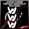Red Wine - Jason Currie&Nishant Bardoloi