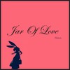 Jar Of Love - 花花兔