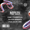 Reflex (Explicit) - PIRØ&tyler0112&Oliver Roberts&SAINt JHN