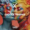 Do Ya Thing (Explicit) - Mx Blouse&Nanette&Thando Nje&Stephen Of Kent