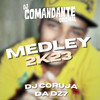 Medley 2k23 (Explicit) - DJ Comandante Original&DJ CORUJA DA DZ7&Mc Gutin