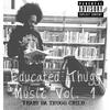 Mysta Gin's Real Talk Cypher (feat. Mysta Gin & Solja Rubilotti) (Explicit) - T-Baby Da Thugg Child&Mysta Gin&Solja Rubilotti
