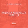 MONTAGEM MONOPARESIA FRENÉTICA (Explicit) - DJ SNART&DJ MAGRIN