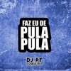 Faz Eu de Pula Pula (Explicit) - DJ PT DO COQUEIRO&DJ Biel do Anil