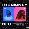 IF I HAD THE MONEY (feat. YGTUT) (Explicit) - blu.&Ygtut