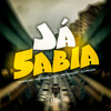 Já Sabia (Explicit) - Mc Gabluca&MC Skcot&Daan Mc&DJ PKZIN