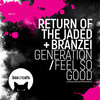 Feel so Good - Return Of The Jaded&Branzei