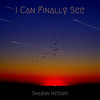 I Can Finally See - Shayan Heidari