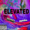 Elevated (Explicit) - OG Huey&Kid K-Zoo