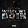 What We Doin (Explicit) - BroGod Mass&Don Lito&Joshua Massey