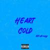 Heart Cold (Explicit) - Lil Dray