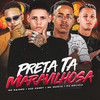 Preta Tá Maravilhosa (Explicit) - Mc Veveto&eoo kendy&DJ Malicia&Mc Guinho