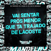 Vai Sentar Pros Menor Que Ta Trajado de Lacoste (Explicit) - Mc Pedrinho ss&Iraqui Zl&DJ COUTO ORIGINAL