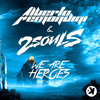 We Are Heroes - Alberto Remondini&2SOULS&Mlln Lves